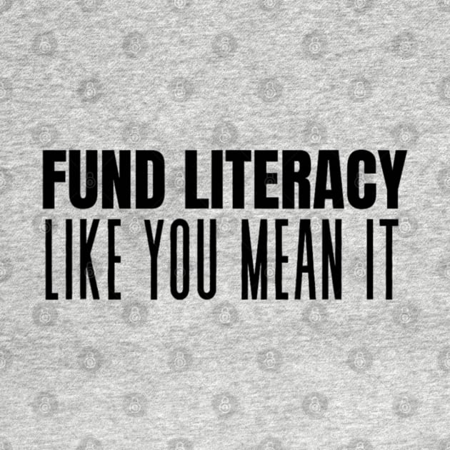 Fund Literacy Like You Mean It by Emily Ava 1